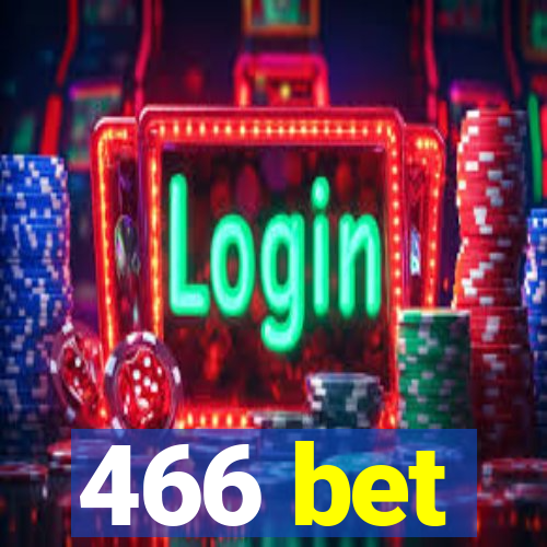 466 bet